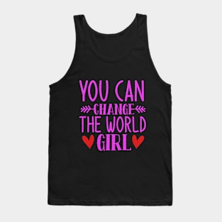 You can change the world girl Tank Top